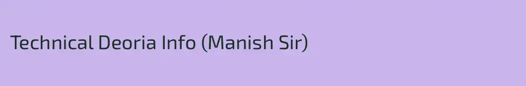 Technical Deoria Info (Manish Sir)